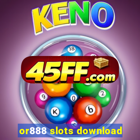 or888 slots download